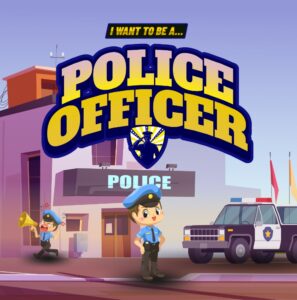 I Want to Be a Police Officer, policeman books for kids, childrens book,