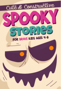 Cute & Constructive Spooky Stories for Brave Kids Ages 4-8: A Collection of 50 Tales to Stimulate Imagination, Overcome Early Fears and Grow Stronger. Good for Campfires, Halloween or Any Dark Night!