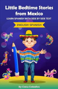 Little Bedtime Stories from Mexico Learn Spanish with side by side text Children Stories from Mexico Book