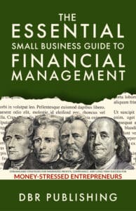 The Essential Small Business Guide to Financial Management