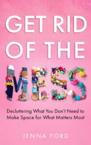Get Rid of the Mess (kindle)