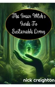 The Green Witch's Guide to Sustainable Living