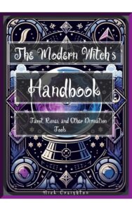 The Modern Witch's Handbook Mastering Tarot Runes and Divination