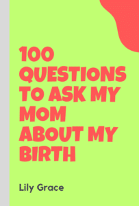 things to ask my mom about my birth solo frente