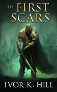 The cover for The First Scars shows a person in armor, their face hidden by a helm, contemplating the sword in their hands. The background is green, and through a fog, shows a medieval city-scape.